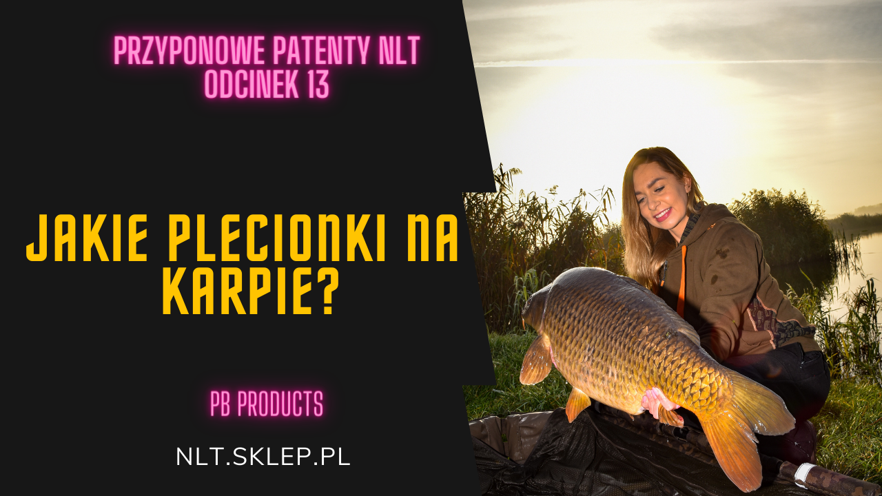 Jakie plecionki na karpie - Przyponowe patenty znad wody - odcinek 13 - NLT.SKLEP.PL